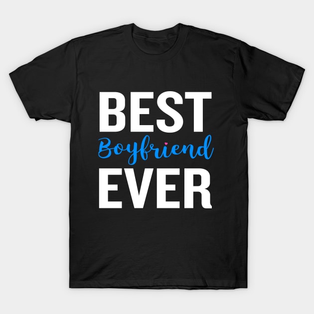 Best Boyfriend Ever Funny Quote Blue Valentine T-Shirt by interDesign